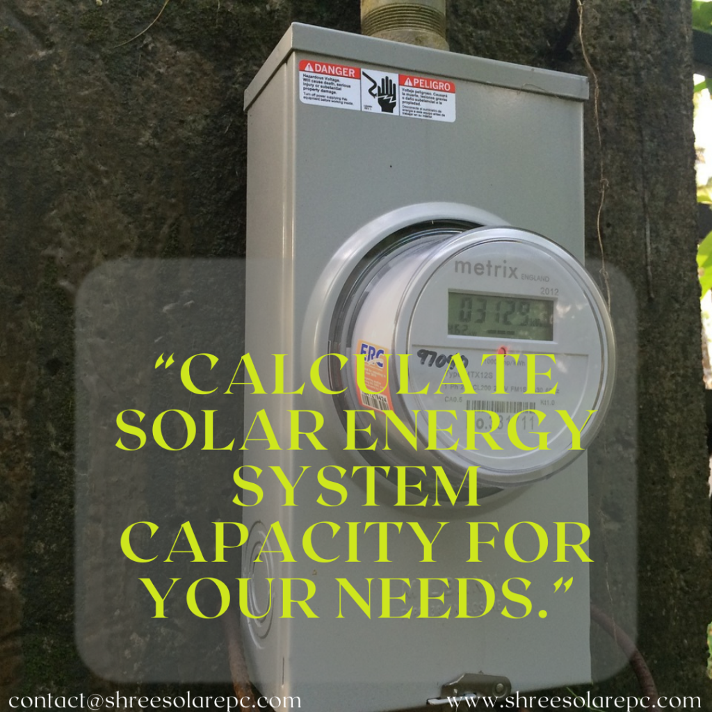 Calculate solar energy capacity for your needs